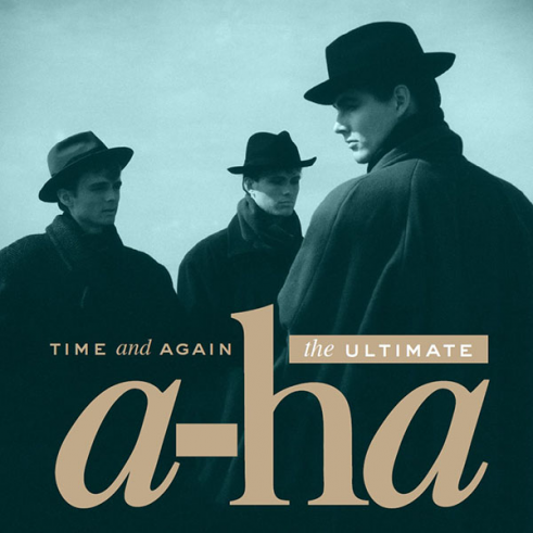 Time And Again: The Ultimate A-Ha Time And Again: The Ultimate A-Ha