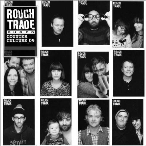 Rough Trade - Counter Culture 2009 Rough Trade - Counter Culture 2009
