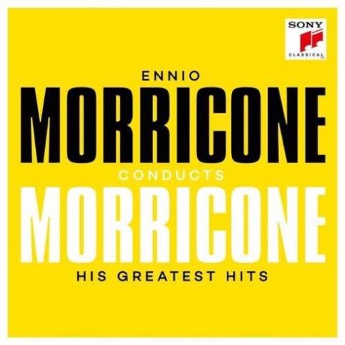Ennio Morricone conducts Morricone - His Greatest Hits Ennio Morricone conducts Morricone - His Greatest Hits