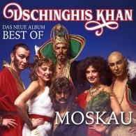 Dschinghis Khan (Чингис Хан): Moskau - Best Of