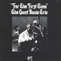 Count Basie (Каунт Бэйси): For The First Time