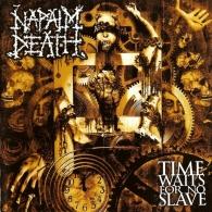 Napalm Death (Напалм Дед): Time Waits For No Slave