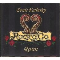 Rosin Denis Kalinsky (Денис Калинский.): Rosin