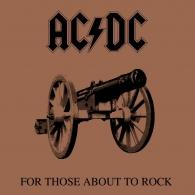 For Those About To Rock (We Salute You) AC/DC: For Those About To Rock (We Salute You)