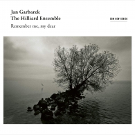 Hilliard Ensemble Garbarek: Remember Me, My Dear