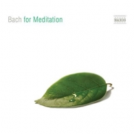 Johann Sebastian Bach (Иоганн Себастьян Бах): Bach For Meditation