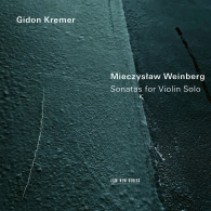 Gidon Kremer (Гидон Кремер): Weinberg - Sonatas For Violin Solo