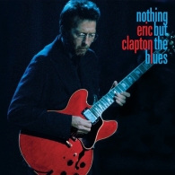 Eric Clapton (Эрик Клэптон): Nothing But The Blues