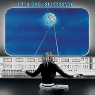 Blackbeard (Dennis Bovell): I Wah Dub (RSD2021)