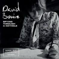David Bowie (Дэвид Боуи): Spying Through A Keyhole (Demos And Unreleased Songs)