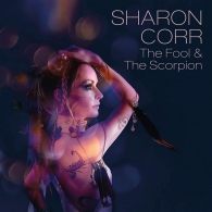 Sharon Corr: The Fool And The Scorpion