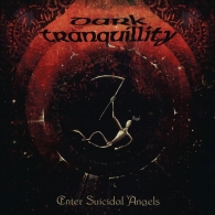 Dark Tranquillity (Дарк Транквилити): Enter Suicidal Angels - Ep