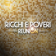 Ricchi E Poveri: Reunion