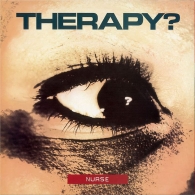 Therapy? (Терапи?): Nurse