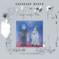 Eberhard Weber (Эберхард Вебер): Once Upon A Time