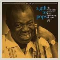 Louis Armstrong (Луи Армстронг): A Gift To Pops