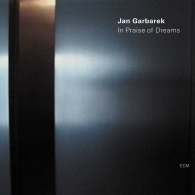 Jan Garbarek (Ян Гарбарек): In Praise Of Dreams