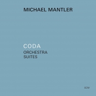 Michael Mantler (Михаэль Мантлер): Coda - Orchestra Suites