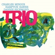 Charles Mingus (Чарльз Мингус): Mingus Three