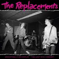 The Replacements: Unsuitable For Airplay: The Lost Kfai Concert (RSD 2022)