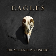 Eagles (Иглс, Иглз): The Millennium Concert
