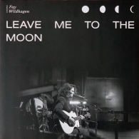 Fay Wildhagen: Leave Me To The Moon (RSD2020)
