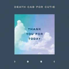 Thank You For Today Death Cab For Cutie (Деад Каб): Thank You For Today