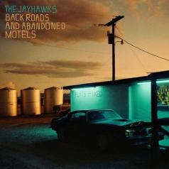 The Jayhawks (Зе Дейхавкс): Back Roads And Abandoned Motels