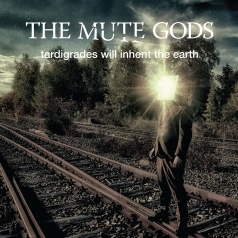 Tardigrades Will Inherit The Earth The Mute Gods (Зе Мьют Годс): Tardigrades Will Inherit The Earth