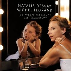 Natalie Dessay (Натали Дессей): Between Yesterday & Tomorrow