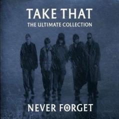 Take That (Таке Тхат): Never Forget - The Ultimate Collection