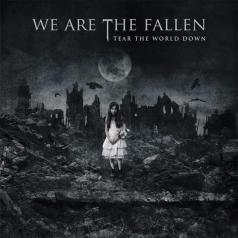 We Are The Fallen: Tear The World Down