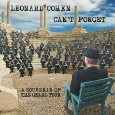 Leonard Cohen (Леонард Коэн): Can’T Forget: A Souvenir Of The Grand Tour