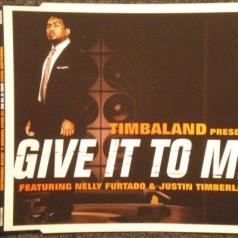 Timbaland (Тимбалэнд): Give It To Me