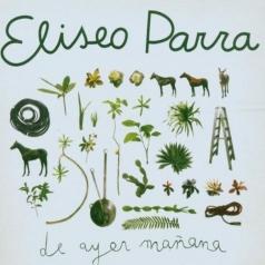 Eliseo Parra (Эльсио Парра): De Ayer Manana