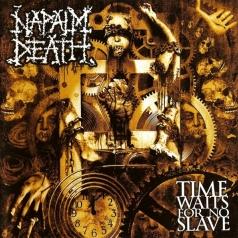 Time Waits For No Slave Napalm Death (Напалм Дед): Time Waits For No Slave