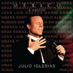Julio Iglesias (Хулио Иглесиас): Mexico & Amigos