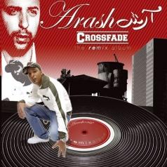 Arash (Араш): Crossfade - Remix Album