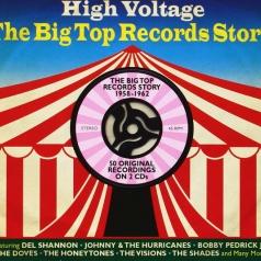 High Voltage. The Big Top Records Story 1958-1962