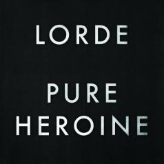 Pure Heroine Lorde (Лорде): Pure Heroine