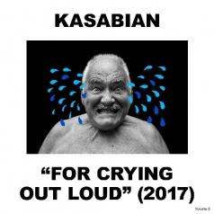 For Crying Out Loud Kasabian (Касабиан): For Crying Out Loud