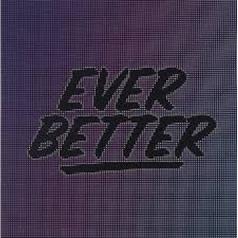 Ever Better