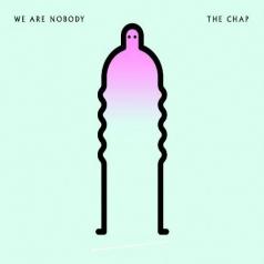 The Chap (Зе Чамп): We Are Nobody