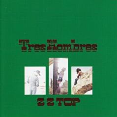 Tres Hombres ZZ Top (Зи Зи Топ): Tres Hombres