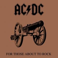 For Those About To Rock (We Salute You) AC/DC: For Those About To Rock (We Salute You)