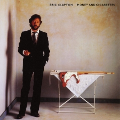 Eric Clapton (Эрик Клэптон): Money And Cigarettes