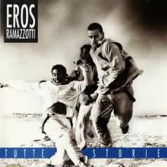 Tutte Storie Eros Ramazzotti (Эрос Рамаццотти): Tutte Storie