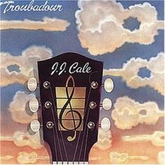 J.J. Cale (Джей Джей Кейл): Troubadour