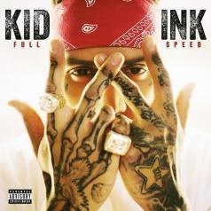 Kid Ink (Кид Инк): Full Speed