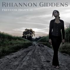 Rhiannon Giddens (Рианнон Гидденс): Freedom Highway